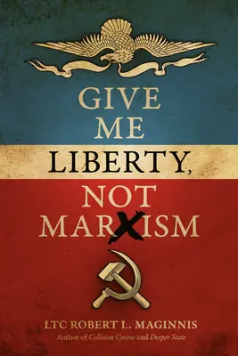 Dați-mi libertate, nu marxism - Give Me Liberty, Not Marxism