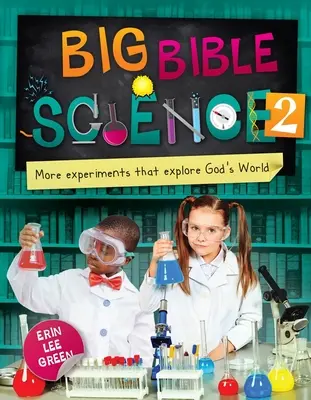Marea știință biblică 2: Mai multe experimente care explorează lumea lui Dumnezeu - Big Bible Science 2: More Experiments That Explore God's World