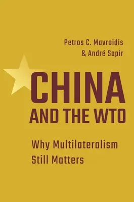 China and the Wto: De ce mai contează multilateralismul - China and the Wto: Why Multilateralism Still Matters