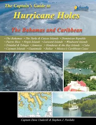 Ghidul căpitanului pentru găurile de uragan: Bahamas și Caraibe - The Captain's Guide to Hurricane Holes: The Bahamas and Caribbean