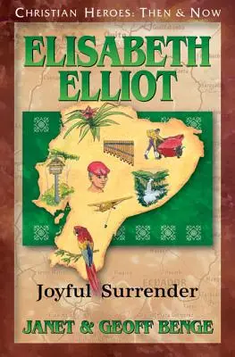 Elisabeth Elliot: Renunțarea veselă - Elisabeth Elliot: Joyful Surrender