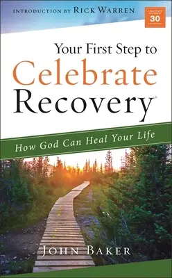 Primul tău pas spre Celebrate Recovery: Cum vă poate vindeca Dumnezeu viața - Your First Step to Celebrate Recovery: How God Can Heal Your Life