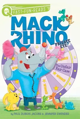 Cazul târgului nedrept: Mack Rhino, detectiv particular 3 - The Unfair Fair Case: Mack Rhino, Private Eye 3