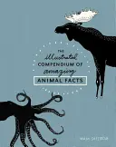Compendiu ilustrat de fapte uimitoare despre animale - The Illustrated Compendium of Amazing Animal Facts