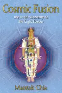 Fuziunea cosmică: Alchimia interioară a celor opt forțe - Cosmic Fusion: The Inner Alchemy of the Eight Forces