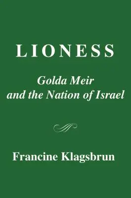 Lioness: Golda Meir și națiunea Israel - Lioness: Golda Meir and the Nation of Israel