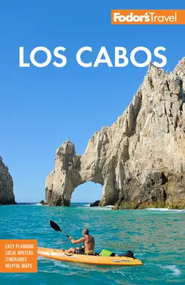 Fodor's Los Cabos: Cu Todos Santos, La Paz și Valle de Guadalupe - Fodor's Los Cabos: With Todos Santos, La Paz & Valle de Guadalupe