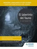 Ghiduri de studiu pentru limbi moderne: El laberinto del fauno - Film Study Guide for AS/A-level Spanish - Modern Languages Study Guides: El laberinto del fauno - Film Study Guide for AS/A-level Spanish