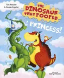 Dinozaurul care a făcut caca o prințesă (The Dinosaur that Pooped a Princess) - The Dinosaur that Pooped a Princess