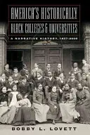 America's Historically Black Colleges & Universities: O istorie narativă, 18372009 - America's Historically Black Colleges & Universities: A Narrative History, 18372009