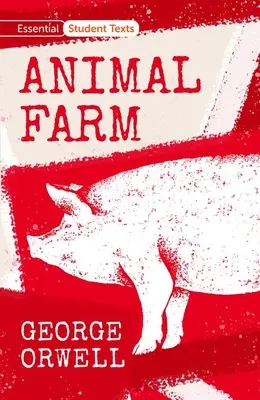 Texte esențiale pentru elevi: Ferma animalelor - Essential Student Texts: Animal Farm