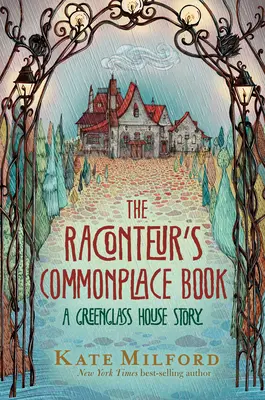 Cartea obișnuită a raconatorului: O poveste a casei Greenglass - The Raconteur's Commonplace Book: A Greenglass House Story