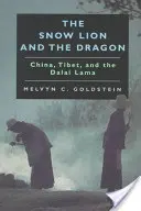 Leul de zăpadă și dragonul: China, Tibetul și Dalai Lama - The Snow Lion and the Dragon: China, Tibet, and the Dalai Lama