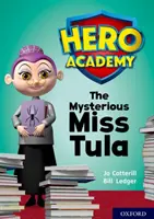 Academia Eroilor: Oxford Level 11, Lime Book Band: Misterioasa domnișoară Tula - Hero Academy: Oxford Level 11, Lime Book Band: The Mysterious Miss Tula