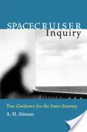 Ancheta Spacecruiser: Adevărate îndrumări pentru călătoria interioară - Spacecruiser Inquiry: True Guidance for the Inner Journey