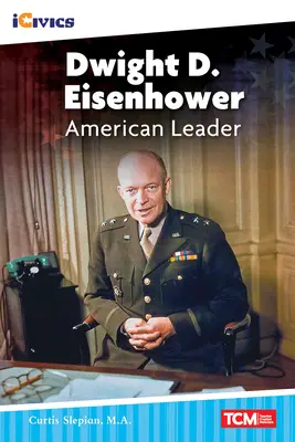 Dwight D. Eisenhower: Lider american - Dwight D. Eisenhower: American Leader