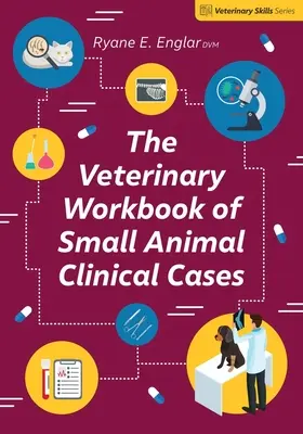 Manualul veterinar de cazuri clinice la animale mici - The Veterinary Workbook of Small Animal Clinical Cases