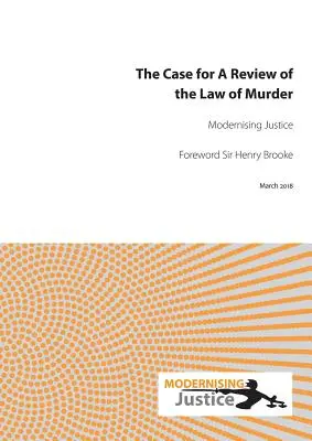Argumente în favoarea unei revizuiri a legii privind crima (The Case for a Review of the Law of Murder) - The Case for a Review of the Law of Murder