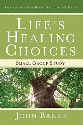Life's Healing Choices Small Group Study: Libertate față de rănile, blocajele și obiceiurile tale - Life's Healing Choices Small Group Study: Freedom from Your Hurts, Hang-Ups, and Habits