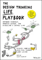 The Design Thinking Life Playbook: Împuternicește-te, îmbrățișează schimbarea și vizualizează o viață veselă - The Design Thinking Life Playbook: Empower Yourself, Embrace Change, and Visualize a Joyful Life