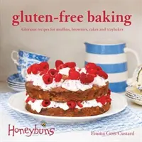 Coacere fără gluten (Honeybuns) - rețete glorioase pentru brioșe, negrese, prăjituri și prăjituri în tavă - Gluten-free Baking (Honeybuns) - Glorious recipes for muffins, brownies, cakes and traybakes