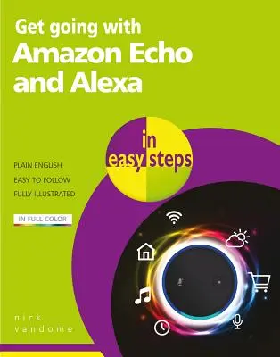 Începeți să lucrați cu Amazon Echo și Alexa în pași simpli - Get Going with Amazon Echo and Alexa in Easy Steps