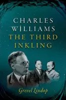 Charles Williams: A treia sclipire - Charles Williams: The Third Inkling