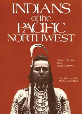 Indienii din Pacificul de Nord-Vest, volumul 158: O istorie - Indians of the Pacific Northwest, Volume 158: A History