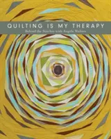 Quiltingul este terapia mea - În spatele cusăturilor cu Angela Walters - Quilting Is My Therapy - Behind the Stitches with Angela Walters