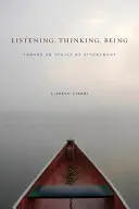A asculta, a gândi, a fi: Către o etică a acordării - Listening, Thinking, Being: Toward an Ethics of Attunement
