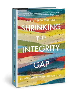 Micșorarea decalajului de integritate: între ceea ce predică și ceea ce trăiesc liderii - Shrinking the Integrity Gap: Between What Leaders Preach and Live