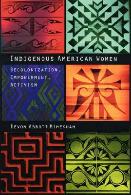 Femei indigene americane: Decolonizare, emancipare, activism - Indigenous American Women: Decolonization, Empowerment, Activism