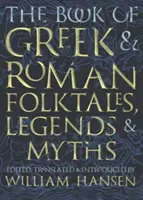 Cartea basmelor populare, legendelor și miturilor grecești și romane (The Book of Greek and Roman Folktales, Legends, and Myths) - The Book of Greek and Roman Folktales, Legends, and Myths