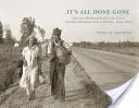 Totul a dispărut: Fotografii din Arkansas din colecția Farm Security Administration, 1935-1943 - It's All Done Gone: Arkansas Photographs from the Farm Security Administration Collection, 1935-1943