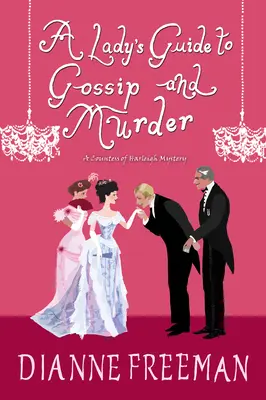 Ghidul unei doamne pentru bârfă și crimă - A Lady's Guide to Gossip and Murder
