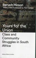 Yours for the Union: Lupte de clasă și comunitare în Africa de Sud - Yours for the Union: Class and Community Struggles in South Africa
