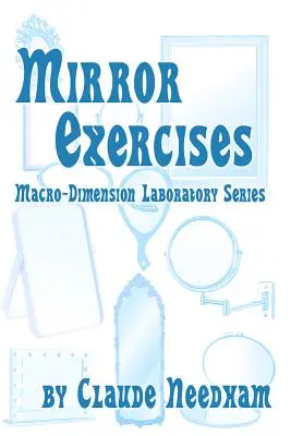 Exerciții în oglindă: Seria laboratoarelor macrodimensionale - Mirror Exercises: Macro-Dimension Laboratory Series
