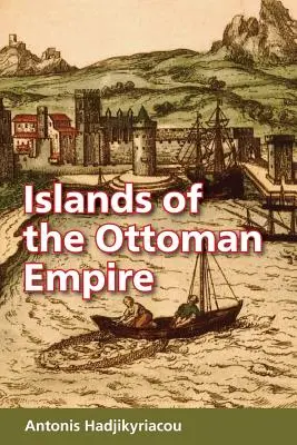 Insulele Imperiului Otoman - Islands of the Ottoman Empire