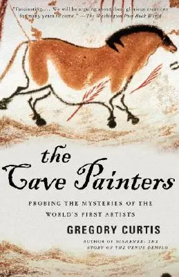 Pictorii peșterilor: Sondarea misterelor primilor artiști ai lumii - The Cave Painters: Probing the Mysteries of the World's First Artists