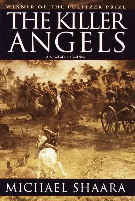 The Killer Angels: Romanul clasic al războiului civil - The Killer Angels: The Classic Novel of the Civil War