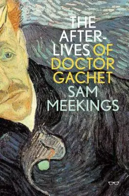Viața de apoi a doctorului Gachet - The Afterlives of Doctor Gachet