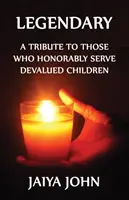 Legendar: Un tribut adus celor care servesc cu onoare copiii devalorizați - Legendary: A Tribute to Those Who Honorably Serve Devalued Children