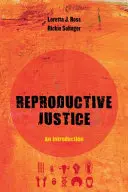 Justiția reproductivă, 1: O introducere - Reproductive Justice, 1: An Introduction