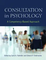 Consultare în psihologie: O abordare bazată pe competență - Consultation in Psychology: A Competency-Based Approach