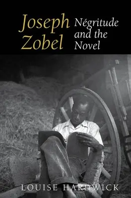Joseph Zobel: Ngritude și romanul - Joseph Zobel: Ngritude and the Novel