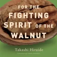 Pentru spiritul de luptă al nucilor - For the Fighting Spirit of the Walnut
