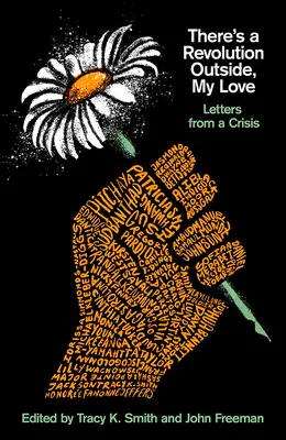 Afară e o revoluție, dragostea mea: Scrisori dintr-o criză - There's a Revolution Outside, My Love: Letters from a Crisis