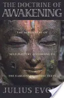 Doctrina trezirii: Atingerea măiestriei de sine conform celor mai vechi texte budiste - The Doctrine of Awakening: The Attainment of Self-Mastery According to the Earliest Buddhist Texts