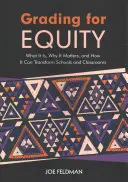 Grading for Equity: Ce este, de ce este important și cum poate transforma școlile și sălile de clasă - Grading for Equity: What It Is, Why It Matters, and How It Can Transform Schools and Classrooms