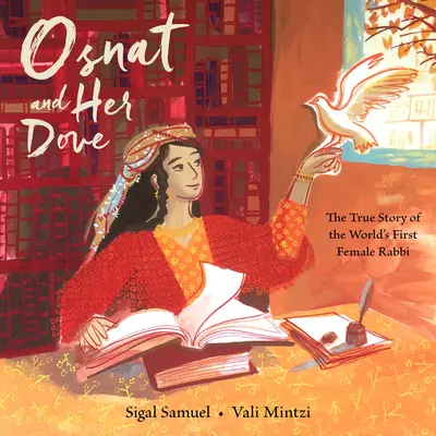 Osnat și porumbelul ei: Povestea adevărată a primei femei rabin din lume - Osnat and Her Dove: The True Story of the World's First Female Rabbi